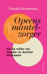 Claudia Straatmans - Opeens mantelzorger