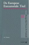 Zilinsky, M. - De Europese Executoriale Titel; tijdige tenuitvoerlegging van vermogensrechtelijke beslissingen in de Europese Unie bezien vanuit verschillende internationale instrumenten. Diss.