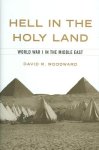 Woodward, David R. - Hell in the Holy Land World War I in the Middle East