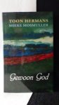 Hermans, Toon & Mosmuller, Mieke, - Gewoon God.