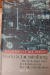 Rosenstock-Huessy, Eugen - Werkstattaussiedlung. Untersuchung ueber den Lebensraum des Industriearbeiters