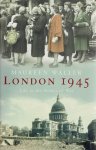 WALLER, Maureen - London 1945 - Life in the Debris of War. WALLER, Maureen - London 1945 - Life in the Debris of War.