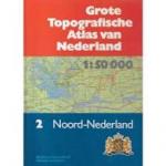 Wolters-Noordhoff Atlasprodukties / Drs. P.W. Geudeke - GROTE TOPOGRAFISCHE ATLAS VAN NEDERLAND / 1 : 50 000 / 2. NOORD-NEDERLAND