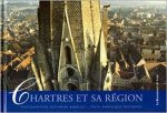 Bibollet, Catherine & Desforges, Dominique - Chartres et sa région.