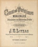 Litzau, Johannes Barend: - Canon und Variationen über ein Morgenlied der böhmischen und mährischen Brüder aus dem 16. Jahrhundert orgel op.10 für die Orgel componirt. Op. 10