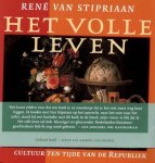 René van Stipriaan 232514 - Het volle leven Nederlandse literatuur en cultuur ten tijde van de Republiek (circa 1550-1800)