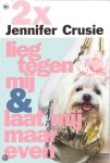 Jennifer Crusie - Lieg Tegen Mij / Laat Mij Maar Even