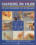 AALDERS WILLEM * * Kleur en motiefen - HANDIG IN HUIS .. het grote klussenboek voor het hele gezin ... inhoud * Decoratie * Matrialen kiezen * Klussen in huis * Onderhouds-werk * Gereed-schappen AALDERS WILLEM * * Kleur en motiefen - HANDIG IN HUIS .. het grote klussenboek voor het hele gezin ... inhoud * Decoratie * Matrialen kiezen * Klussen in huis * Onderhouds-werk * Gereed-schappen