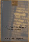 MARKOPOULOS, Theodore. - The Future in Greek. From Ancient to Medieval.