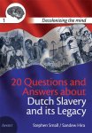 Stephen Small 63204, Sandew Hira 95185 - 20 questions and answers about Dutch slavery and its legacy