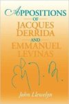 Llewelyn, John - Appositions of Jacques Derrida and Emmauel Levinas:.