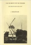 MOLENAAR, J - Van de Beets tot de Purmer. Een molenaarsgeslacht