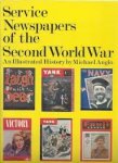 Anglo, Michael - Service newspapers of the second world war. An illustrated history