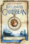 Jon Latimer 177632 - Buccaneers of the Caribbean How Piracy Forged an Empire 1607 - 1697