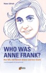 Hans Ulrich 80876 - Who was Anne Frank? her Live, the Secret Annex and her Death. A Short Biography for Everyone
