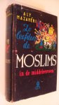 Mazaheri Aly - Zo leefden de Moslims in de middeleeuwen