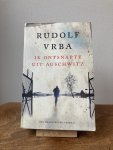 Rudolf Vrba - Ik ontsnapte uit Auschwitz – Rudolf Vrba