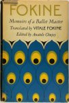 Michel Fokine - Fokine, Memoirs of a Ballet Master Translated by Vitale Fokine. Edited by Anatole Chujoy