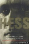 Picknett, Lynn & Clive Prince & Stephen Prior - Hess. Het dubbelleven van de man achter Hitler