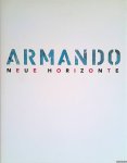 Strieder, Barbara & Ron Manheim - Armando: Neue Horizonte: Malerei, Plastik, Steindruck