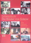 Junge, Barbara & Winfried Junge - Lebensläufe: die Kinder von Golzow: Bilder, Dokumente, Erinnerungen zur ältesten Langzeitbeobachtung der Filmgeschichte