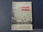 Mahieu, Raymond G. W. - Le Grand Hornu. Monument industriel exceptionnel du Borinage