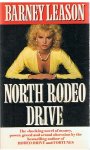 Leason, Barney - North Rodeo Drive - the shocking novel of money, power, greed and sexual obsession
