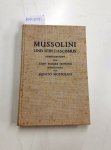 Gutkind, Curt Sigmar (Hrsg.) und Benito (Vorwort) Mussolini: - Mussolini und sein Fascismus