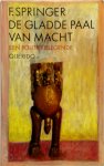 F. Springer - De gladde paal van macht Een politieke legende