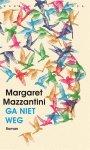 Margaret Mazzantini - Ga Niet Weg