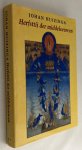 Huizinga, Johan, - Herfsttij der Middeleeuwen. Studie over levens- en gedachtenvormen der veertiende en vijftiende eeuw in Frankrijk en de Nederlanden