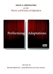 Michelle Macarthur, Lydia Wilkinson, Keren Zaiontz - Performing Adaptations Essays & Conversations on the Theory and Practice of Adaptations