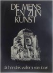 Dr. Hendrik Willem van Loon - De mens en zijn kunst