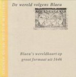 WIERINGA, F...EN ANDEREN - De wereld volgens Blaeu. Blaeu's wereldkaart op groot formaat uit 1646