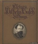 Busch, Wilhelm - Kleines Wilhelm Busch Album. Album lustiger Bildergeschichten mit etwa 450 Bildern und farbigem Selbstportrait von Wilhelm Busch