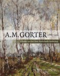 GORTER -  Gorter, Paul: - A.M. Gorter [1866–1933]. Schilder van het Oost-Nederlands landschap