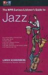 Loren Schoenberg - The Npr Curious Listener's Guide to Jazz