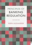 Kern Alexander - Principles of Banking Regulation