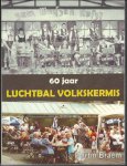 Braem, Martin / Heylen, Philip [inl.]  / Bloquaux, Jozef [inl.] - 60 jaar Luchtbal volkskermis.