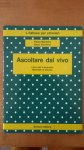 Paola Marmini/ Giosi Vicentini - Ascoltare del Vivo - Libro dell'ínsegnante Materiale di ascolto