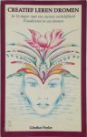 G. Feyler - Creatief leren dromen in 16 dagen naar een nieuwe werkelijkheid; visualiseren in uw dromen
