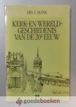 Blenk, drs. C. - Kerk- en wereldgeschiedenis van de 20e eeuw
