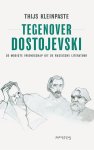 Thijs Kleinpaste - Tegenover Dostojevski De mooiste vriendschap uit de Russische literartuur