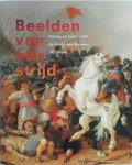 M.P. van Maarseveen [Red.], J.W.L. Hilkhuijsen, J. Dane - Beelden van een strijd: oorlog en kunst voor de Vrede van Munster 1621-1648