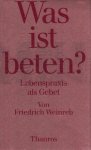 Weinreb, Friedrich - Was ist beten? Lebenspraxis als Gebet