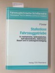 Förster, Hans J.: - Stufenlose Fahrzeuggetriebe in mechanischer, hydrostatischer, hydrodynamischer, elektrischer Bauart und in Leistungsverzweigung : Förster, Hans J.: - Stufenlose Fahrzeuggetriebe in mechanischer, hydrostatischer, hydrodynamischer, elektrischer Bauart und in Leistungsverzweigung :