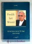 Sinke, J.P. - Predik het Woord --- Uit het leven van ds. W. Hage (1912-2003)