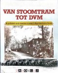 A.E. van Bergen, H. Zandbergen - Van Stoomtram tot DVM. De geschiedenis van de stoomtram en autobus in Noord-Overijssel en Drenthe