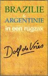 Vries, Dolf de - Brazilie en Argentinie in een rugzak