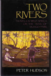 HUDSON, PETER - Two Rivers. Travels in West-Africa on the Trail of Mungo Park.